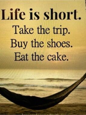 "Life is Short" BUY THE SHOES